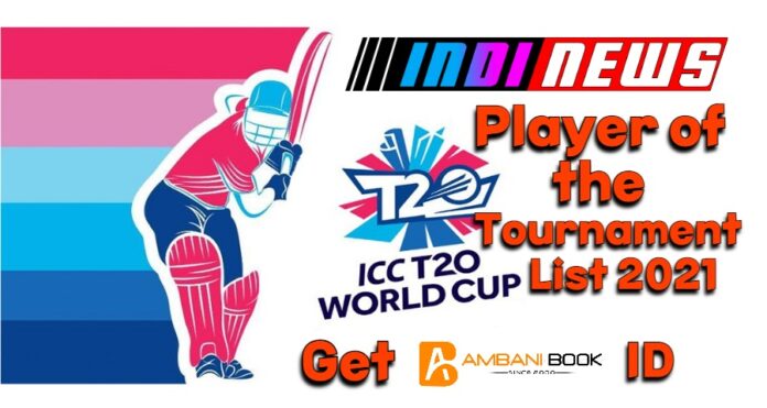 ICC T20 World Cup Player of the Tournament List 2021